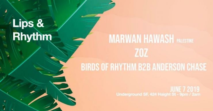 Lips and Rhythm Label Night @ UGSF with guests Marwan Hawash and Zoz